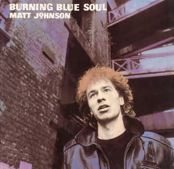 Matt Johnson : Burning Blue Soul (LP, Album, RE)