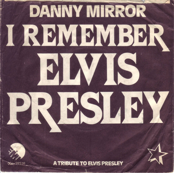 Danny Mirror : I Remember Elvis Presley (7", Single)
