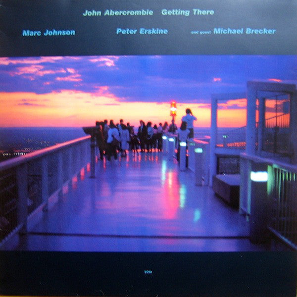 John Abercrombie, Marc Johnson (2), Peter Erskine And Guest Michael Brecker : Getting There (LP, Album)