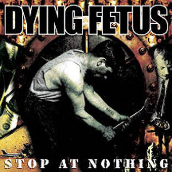 Dying Fetus : Stop At Nothing (LP, Album, RE)