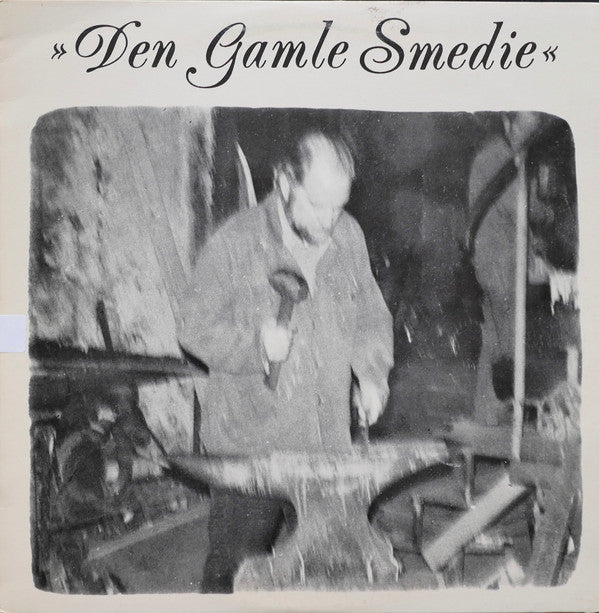 Svend Aage Winkel, Erfred Fabricius, Egon Housted's Orkester : "Den Gamle Smedie" (LP, Album)