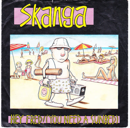 Skanga (4) : Hey Fred! (You Need A Sunbed) / Feeling Inside (7", Single)
