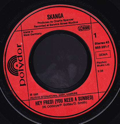 Skanga (4) : Hey Fred! (You Need A Sunbed) / Feeling Inside (7", Single)