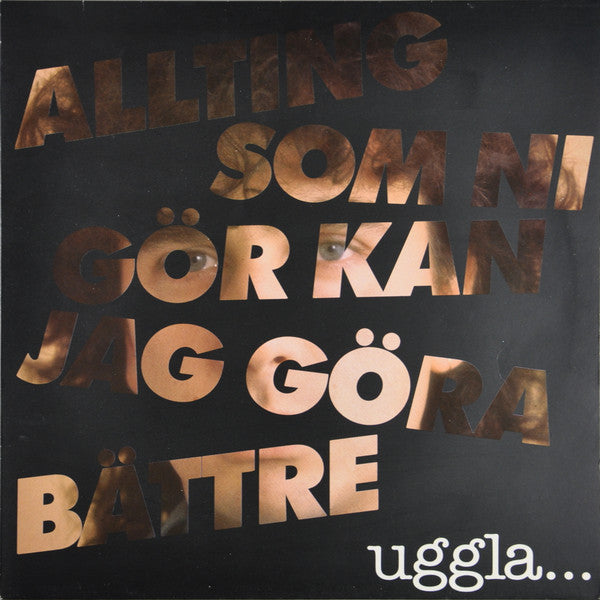 Magnus Uggla : Allting Som Ni Gör Kan Jag Göra Bättre (LP, Album, RE)