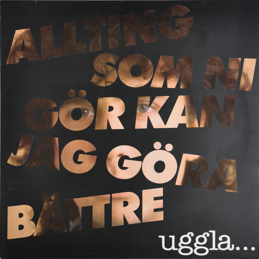 Magnus Uggla : Allting Som Ni Gör Kan Jag Göra Bättre (LP, Album, RE)