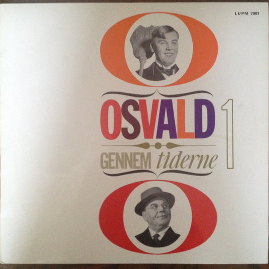 Osvald Helmuth : Osvald Gennem Tiderne 1 (LP, Comp, RE)