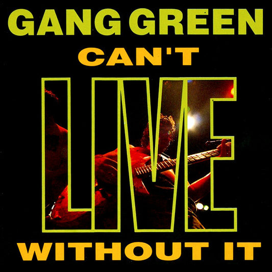 Gang Green : Can't Live Without It (LP, Album)