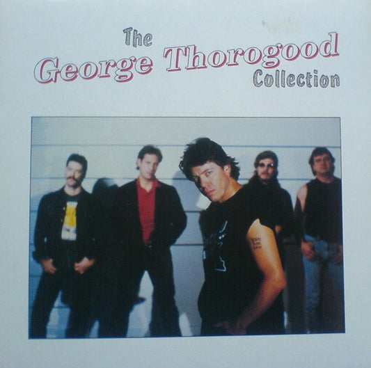George Thorogood & The Destroyers : The George Thorogood Collection (LP, Comp)