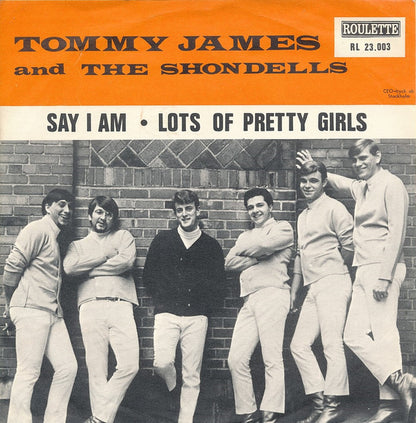 Tommy James And The Shondells* : Say I Am / Lots Of Pretty Girls (7", Single)