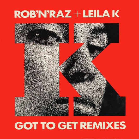 Rob 'N' Raz + Leila K : Got To Get Remixes (12")