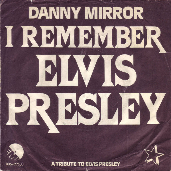 Danny Mirror : I Remember Elvis Presley (7", Single)