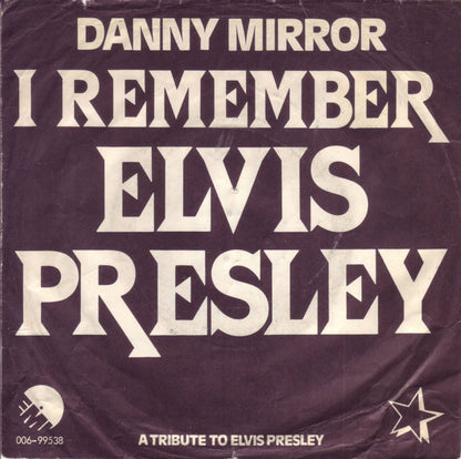 Danny Mirror : I Remember Elvis Presley (7", Single)