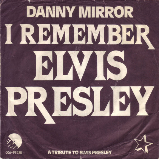 Danny Mirror : I Remember Elvis Presley (7", Single)