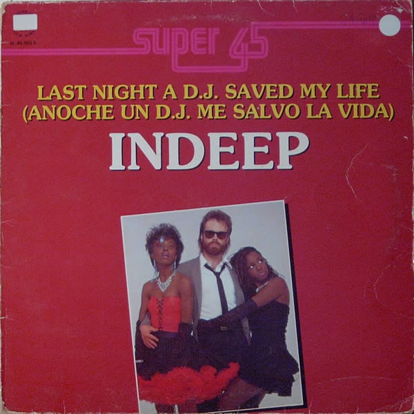 Indeep : Last Night A D.J. Saved My Life (Anoche Un D.J. Me Salvo La Vida) (12", Maxi)