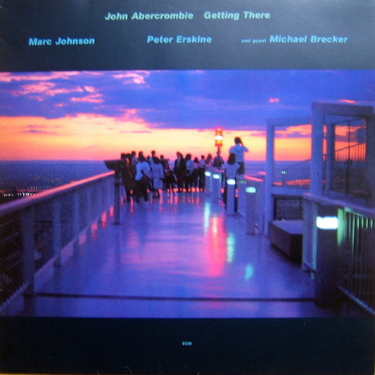 John Abercrombie, Marc Johnson (2), Peter Erskine And Guest Michael Brecker : Getting There (LP, Album)