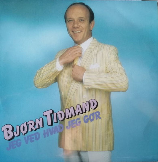 Bjørn Tidmand : Jeg Ved Hvad Jeg Gør (LP, Album)