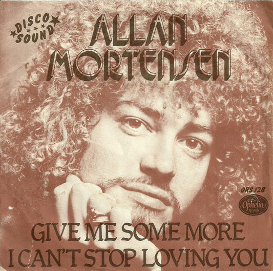 Allan Mortensen : Give Me Some More / I Can't Stop Loving You (7", Single)