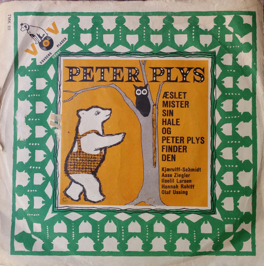 Helge Kjærulff-Schmidt, Aase Ziegler, Ilselil Larsen, Hannah Rahlff, Olaf Ussing : Æslet Mister Sin Hale Og Peter Plys Finder Den (7", RE, Gre)
