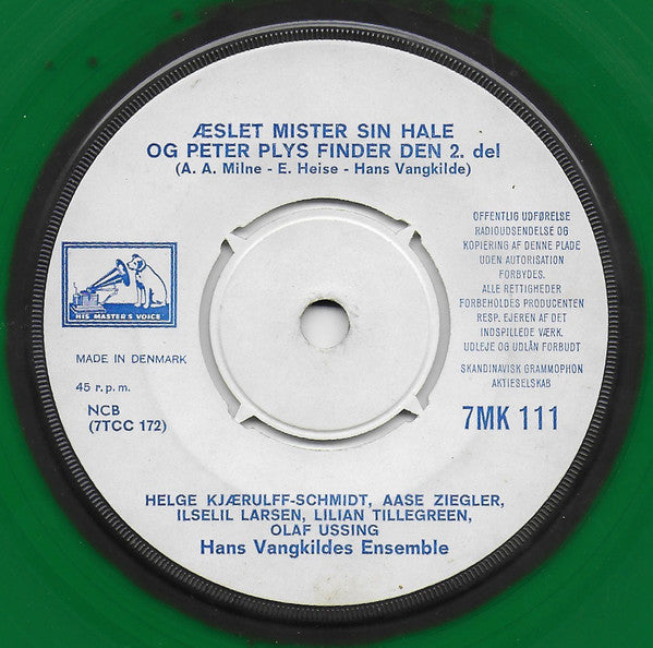 Helge Kjærulff-Schmidt, Aase Ziegler, Ilselil Larsen, Hannah Rahlff, Olaf Ussing : Æslet Mister Sin Hale Og Peter Plys Finder Den (7", RE, Gre)