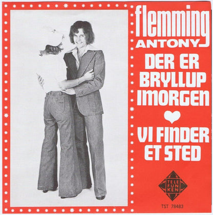 Flemming Antony : Der Er Bryllup Imorgen / Vi Finder Et Sted  (7", Single)