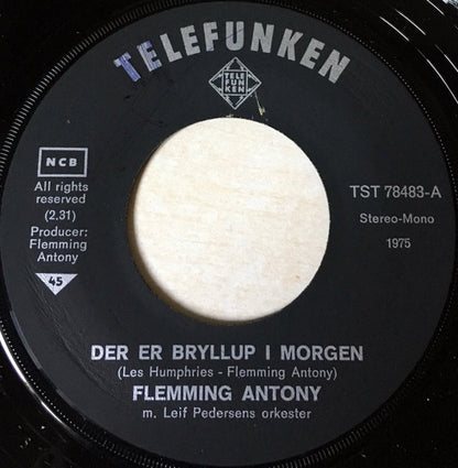 Flemming Antony : Der Er Bryllup Imorgen / Vi Finder Et Sted  (7", Single)