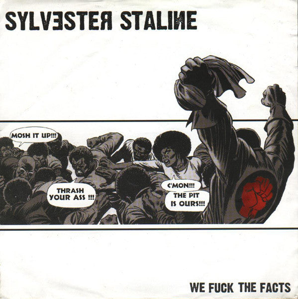 Sylvester Staline / Fuck The Facts : We Fuck The Facts / Fuck The Facts (7", Num)