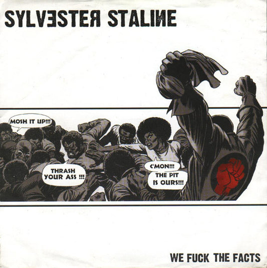 Sylvester Staline / Fuck The Facts : We Fuck The Facts / Fuck The Facts (7", Num)
