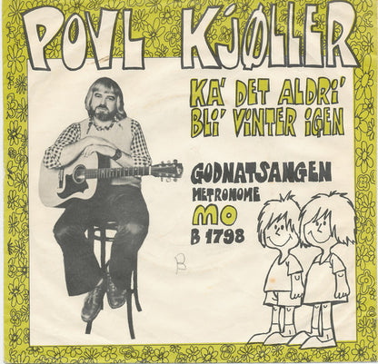 Povl Kjøller : Ka' Det Aldri' Bli' Vinter Igen (7", Single)