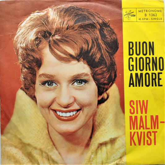 Siw Malmkvist : Buon Giorno Amore / Jeg Er Så Forelsket (7", Single)
