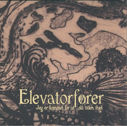 Elevatorfører : Jeg Er Kommet For At Slå Tiden Ihjel (LP, Album, Ltd, Smo)