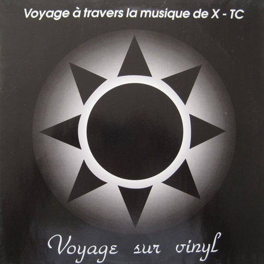Voyage Sur Vinyl : Voyage À Travers La Musique De X-TC (12")