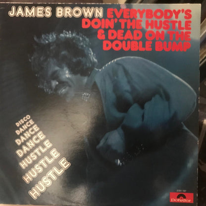 James Brown : Everybody's Doin' The Hustle & Dead On The Double Bump (LP, Album)