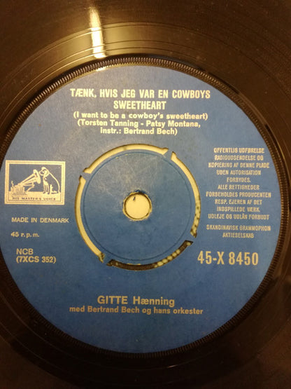 Gitte Hænning : Tænk, Hvis Jeg Var En Cowboys Sweetheart / Tag Med Ud Å Fisk (7", Single)