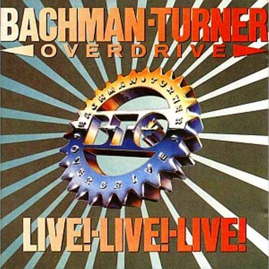 Bachman-Turner Overdrive : Live! Live! Live! (LP, Album)