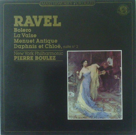 Maurice Ravel - Pierre Boulez, New York Philharmonic : Bolero, La Valse, Menuet Antique, Daphnis Et Chloé (LP, Album)