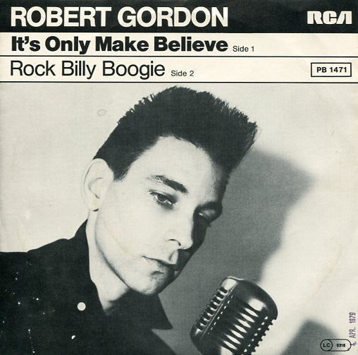 Robert Gordon (2) : It's Only Make Believe (7", Single)