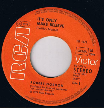 Robert Gordon (2) : It's Only Make Believe (7", Single)