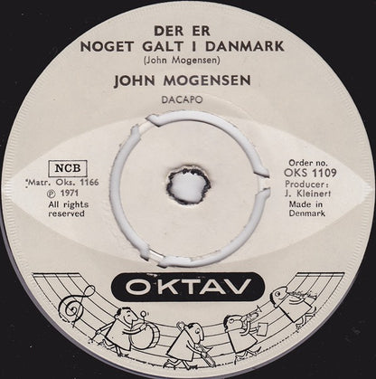 John Mogensen : Der Er Noget Galt I Danmark / Livet Er Kort (7", Single)