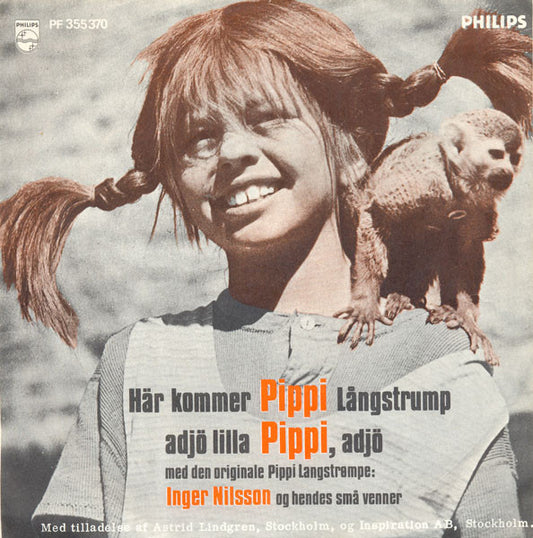 Inger Nilsson : Här Kommer Pippi Långstrump / Adjö Lilla Pippi, Adjö (7", Single, 3-p)