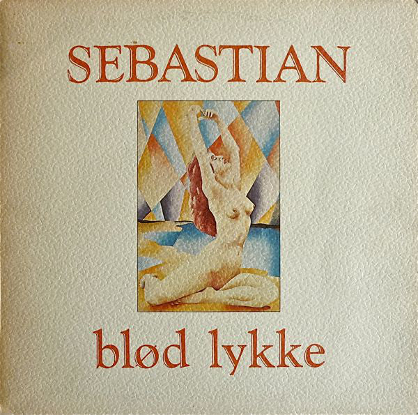 Sebastian (5) : Blød Lykke (LP, Album, Tex)