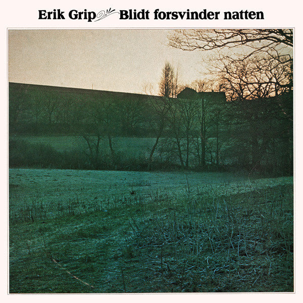 Erik Grip : Blidt Forsvinder Natten (LP, Album)