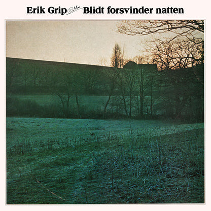 Erik Grip : Blidt Forsvinder Natten (LP, Album)