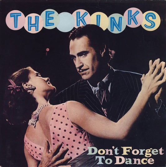 The Kinks : Don't Forget To Dance (7", Single)