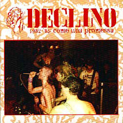 Declino : 1982-'85: Come Una Promessa (LP, Comp, RE)