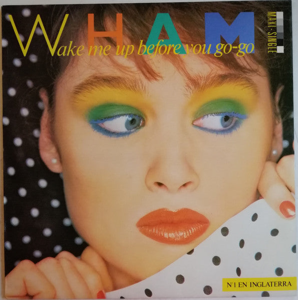 Wham! : Wake Me Up Before You Go-Go (12", Maxi, Mono)