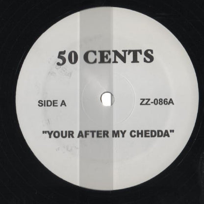 50 Cent : Your After My Chedda / Wangsta / Elementry (12", Unofficial)