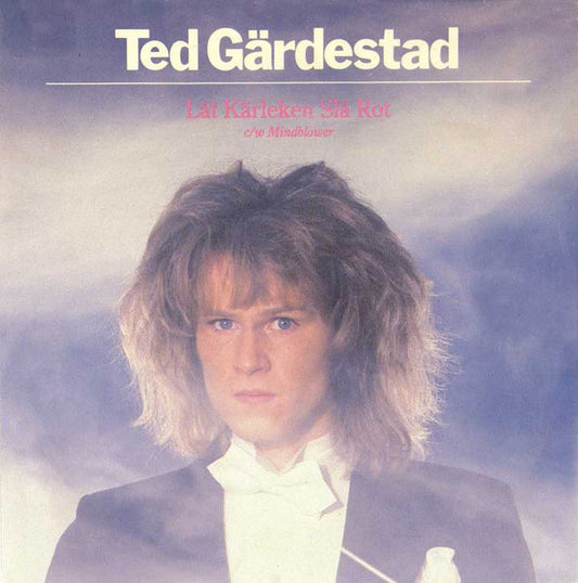 Ted Gärdestad : Låt Kärleken Slå Rot (7", Single)