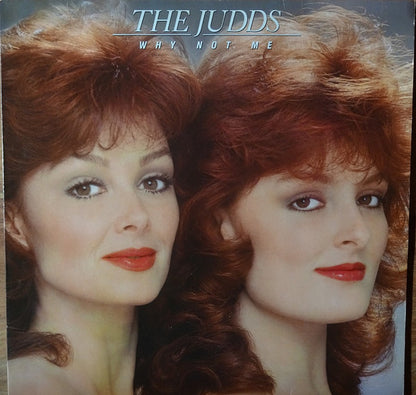 Wynonna & Naomi - The Judds* : Why Not Me (LP, Album, RE)
