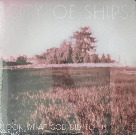 City Of Ships : Look What God Did To Us (LP, Ltd, Cle)