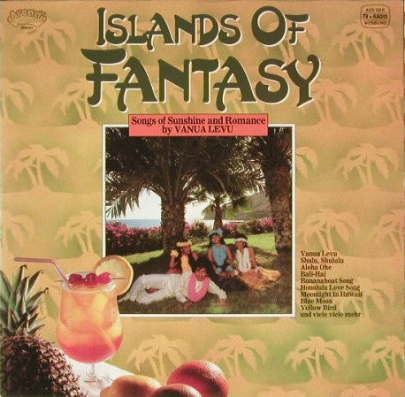 Vanua Levu : Islands Of Fantasy (Songs Of Sunshine And Romance By Vanua Levu) (LP, Comp)